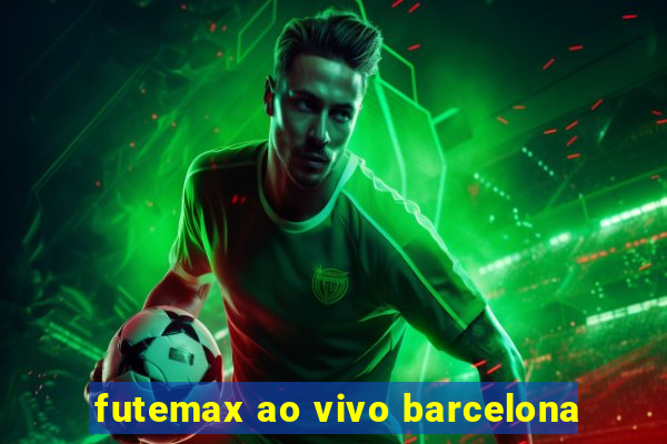 futemax ao vivo barcelona